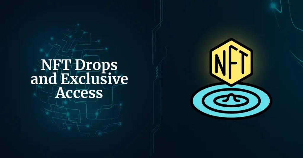 NFT Drops and Exclusive Access