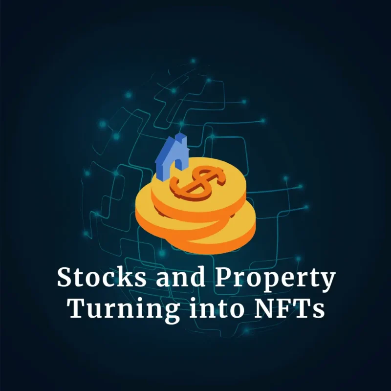 Stocks and Property Turning into NFTs