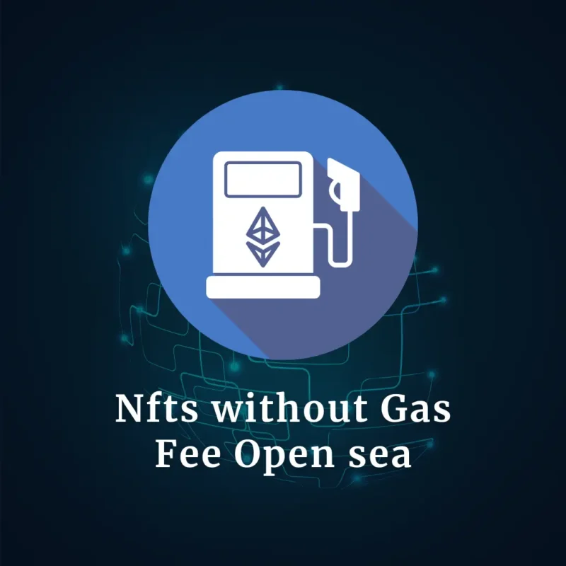 Sell Nfts without Gas Fee Open sea